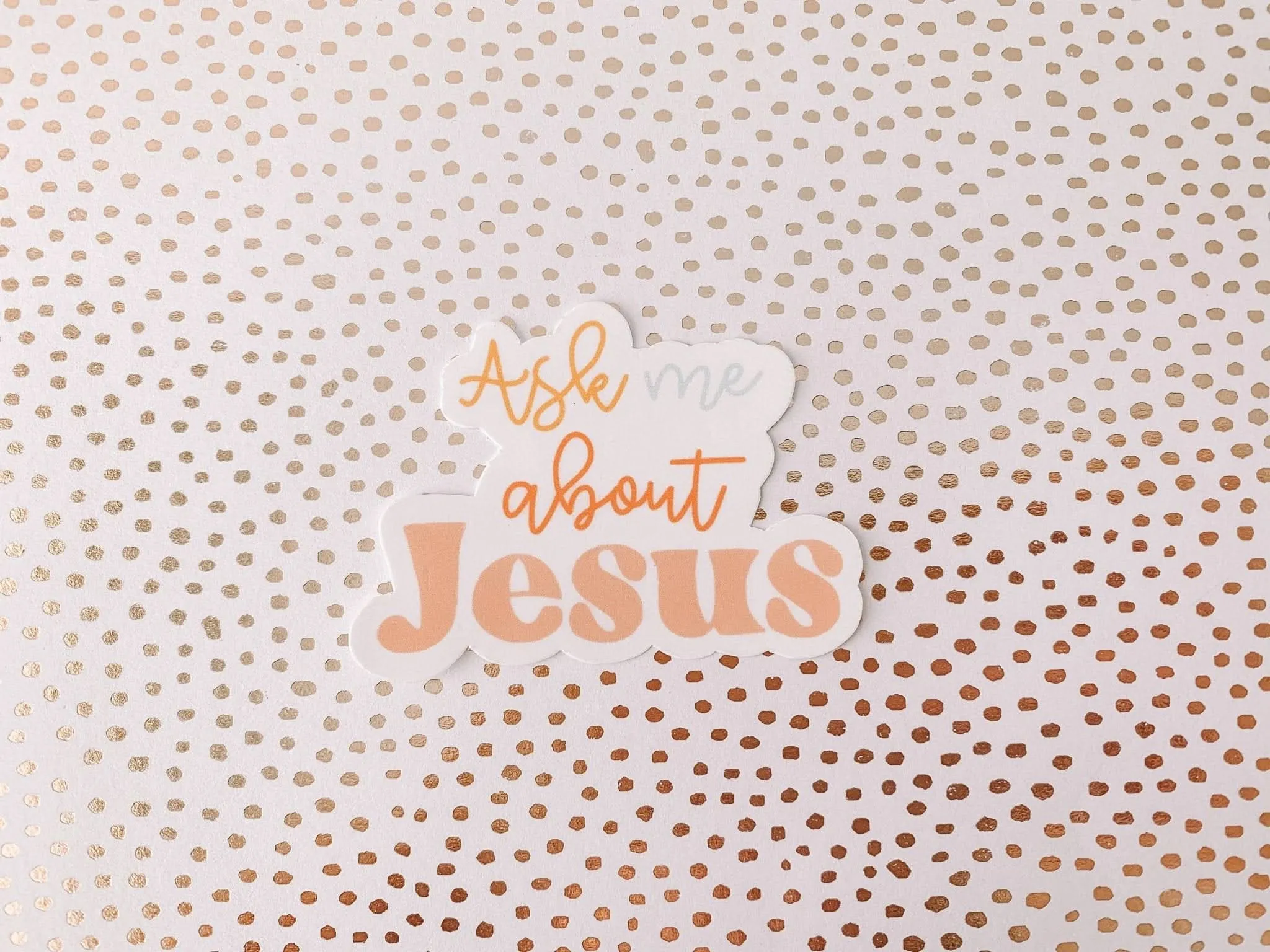 Ask Me About Jesus Sticker