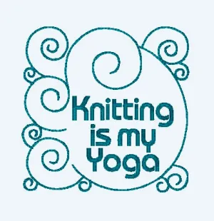 Knitting is My Yoga Machine Embroidery Design - 5x7 Hoop